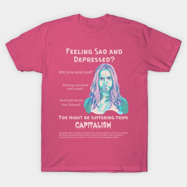 Suffering From Capitalism? T-Shirt by Slightly Unhinged